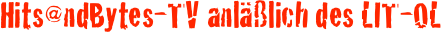 Hits@ndBytes-TV anläßlich des LIT-OL